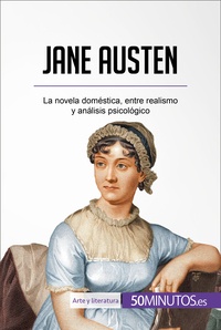  50Minutos - Arte y literatura  : Jane Austen - La novela doméstica, entre realismo y análisis psicológico.