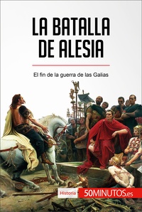  50Minutos - Historia  : La batalla de Alesia - El fin de la guerra de las Galias.