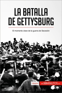  50Minutos - Historia  : La batalla de Gettysburg - El momento clave de la guerra de Secesión.