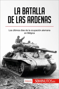  50Minutos - Historia  : La batalla de las Ardenas - Los últimos días de la ocupación alemana en Bélgica.