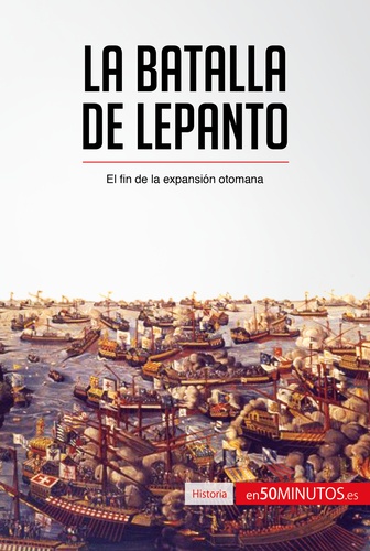 50Minutos - Historia  : La batalla de Lepanto - El fin de la expansión otomana.