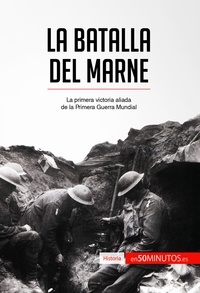  50Minutos - Historia  : La batalla del Marne - La primera victoria aliada de la Primera Guerra Mundial.