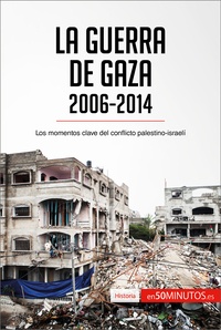  50Minutos - Historia  : La guerra de Gaza (2006-2014) - Los momentos clave del conflicto palestino-israelí.