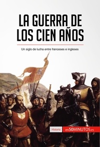  50Minutos - Historia  : La guerra de los Cien Años - Un siglo de lucha entre franceses e ingleses.