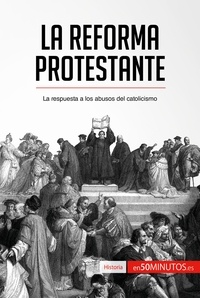  50Minutos - Historia  : La Reforma protestante - La respuesta a los abusos del catolicismo.