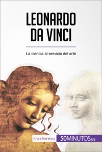  50Minutos - Arte y literatura  : Leonardo da Vinci - La ciencia al servicio del arte.