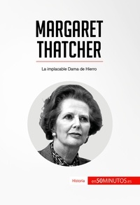  50Minutos - Historia  : Margaret Thatcher - La implacable Dama de Hierro.