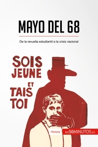  50Minutos - Historia  : Mayo del 68 - De la revuelta estudiantil a la crisis nacional.
