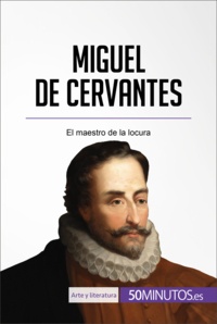  50Minutos - Miguel de Cervantes - El maestro de la locura.