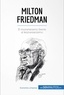  50Minutos - Cultura económica  : Milton Friedman - El monetarismo frente al keynesianismo.