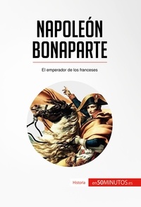  50Minutos - Historia  : Napoleón Bonaparte - El emperador de los franceses.