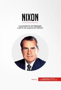  50Minutos - Historia  : Nixon - La presidencia del Watergate y del fin de la guerra de Vietnam.