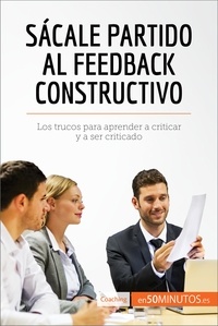  50Minutos - Coaching  : Sácale partido al feedback constructivo - Los trucos para aprender a criticar y a ser criticado.