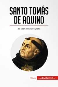  50Minutos - Historia  : Santo Tomás de Aquino - La unión de la razón y la fe.