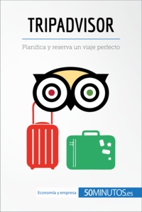  50Minutos - Business Stories  : TripAdvisor - Planifica y reserva un viaje perfecto.