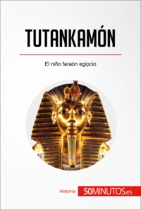  50Minutos - Historia  : Tutankamón - El niño faraón egipcio.