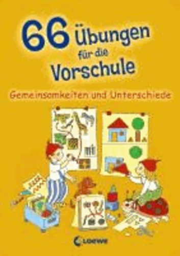 66 Übungen für die Vorschule. Gemeinsamkeiten und Unterschiede.