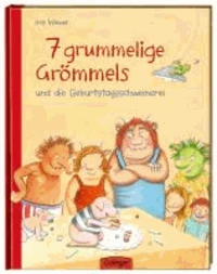 7 grummelige Grömmels und die Geburtstagschweinerei