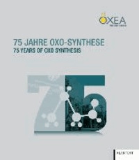 75 Jahre Oxo-Synthese - 75 Years of Oxo Synthesis.