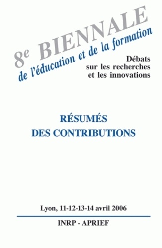 Francine Best - 8e Biennale de l'éducation et de la formation - Débats sur les recherches et les innovations, Lyon les 11, 12, 13 et 14 avril 2006 : Résumés des contributions.