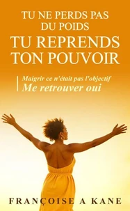 Tu ne perds pas du poids. Tu reprends ton pouvoir.