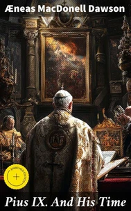 Pius IX. And His Time