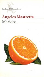 ÂAngeles Mastretta - Maridos.