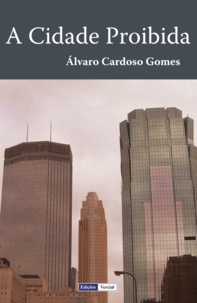 Álvaro Cardoso Gomes - A Cidade Proibida.