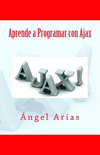  Ángel Arias - Aprende a Programar con Ajax.