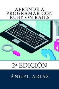  Ángel Arias - Aprende a Programar con Ruby on Rails.
