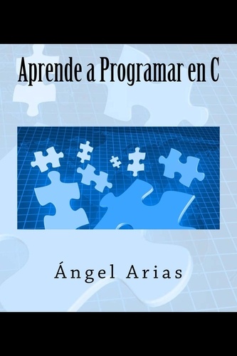  Ángel Arias - Aprende a Programar en C.