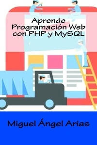  Ángel Arias - Aprende Programación Web con PHP y MySQL.