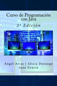  Ángel Arias et  Alicia Durango - Curso de Programación con Java - 2ª Edición.