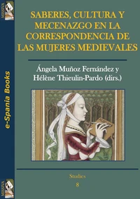 Saberes, cultura y mecenazgo en la correspondencia de las mujeres medievales