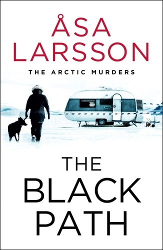 The Black Path. The Arctic Murders – A gripping and atmospheric murder mystery