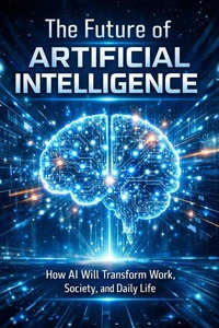 The Future of Artificial Intelligence