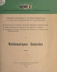 Formation scientifique et technique préparatoire à l'étude des applications de l'électronique (2). Mathématiques générales