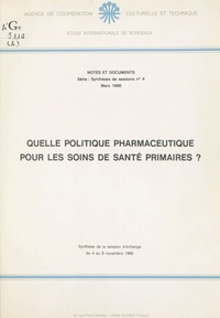  École internationale de Bordea - Quelle politique pharmaceutique pour les soins de santé primaires ?.
