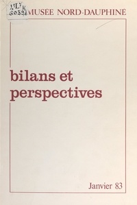  Écomusée Nord-Dauphiné et Jacques Vallerant - Bilans et perspectives.