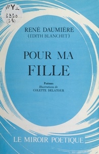 Édith Blanchet et René Daumière - Pour ma fille.