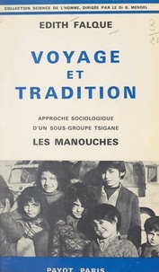 Édith Falque et G. Mendel - Voyage et tradition - Approche sociologique d'un sous-groupe tsigane : les Manouches.