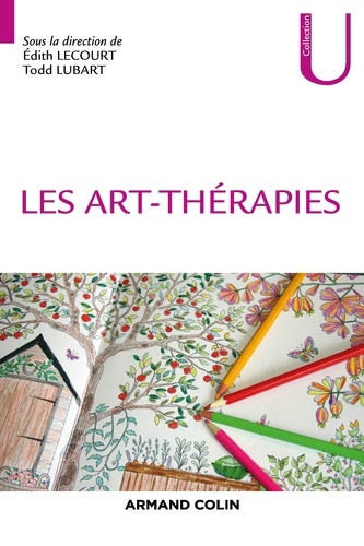 Édith Lecourt et Todd Lubart - Les art-thérapies.