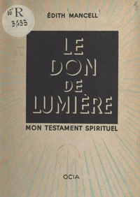 Le don de lumière, mon testament spirituel
