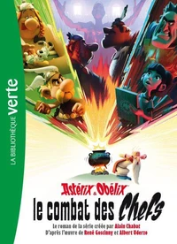 Astérix &amp; Obélix : Le Combat des Chefs - Le roman de la série XXL