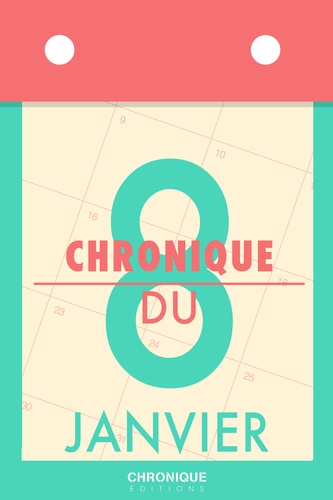 Chronique du 8  janvier