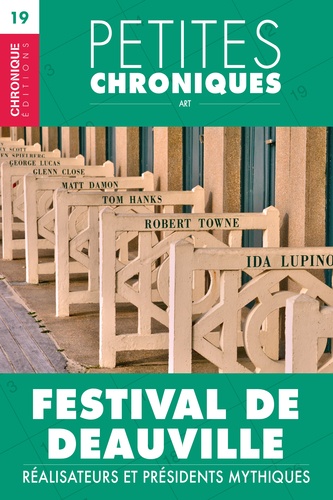 Petites Chroniques #19 : Festival de Deauville — Réalisateurs et Présidents mythiques. Petites Chroniques, T19