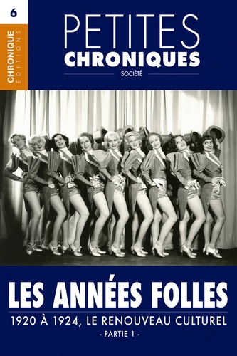 Petites Chroniques #6 : Les années folles — 1920 à 1924, Le renouveau culturel - Partie 1. Petites Chroniques, T6