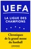 UEFA — La Ligue des champions. Petites Chroniques, T20