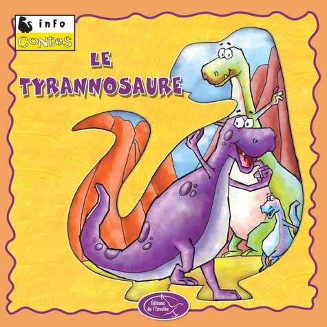 Éditions de l'Envolée - Le tyrannosaure.