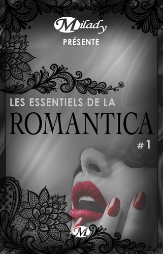 Milady présente Les Essentiels de la Romantica #1